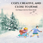 Cozy, Creative, and Close to Home